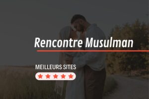 Les meilleurs sites de rencontre musulmans